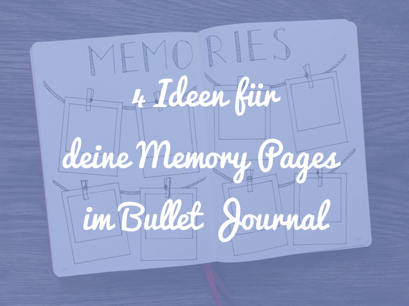 4 Ideen für deine Memory Pages im Bullet Journal