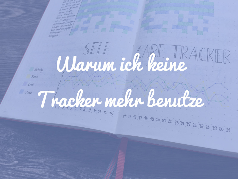 4 Gründe, warum ich keine Tracker mehr benutze und warum du das auch tun solltest